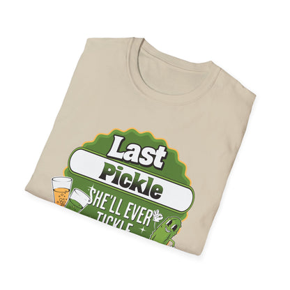 Last Pickle she'll ever tickle T-Shirt