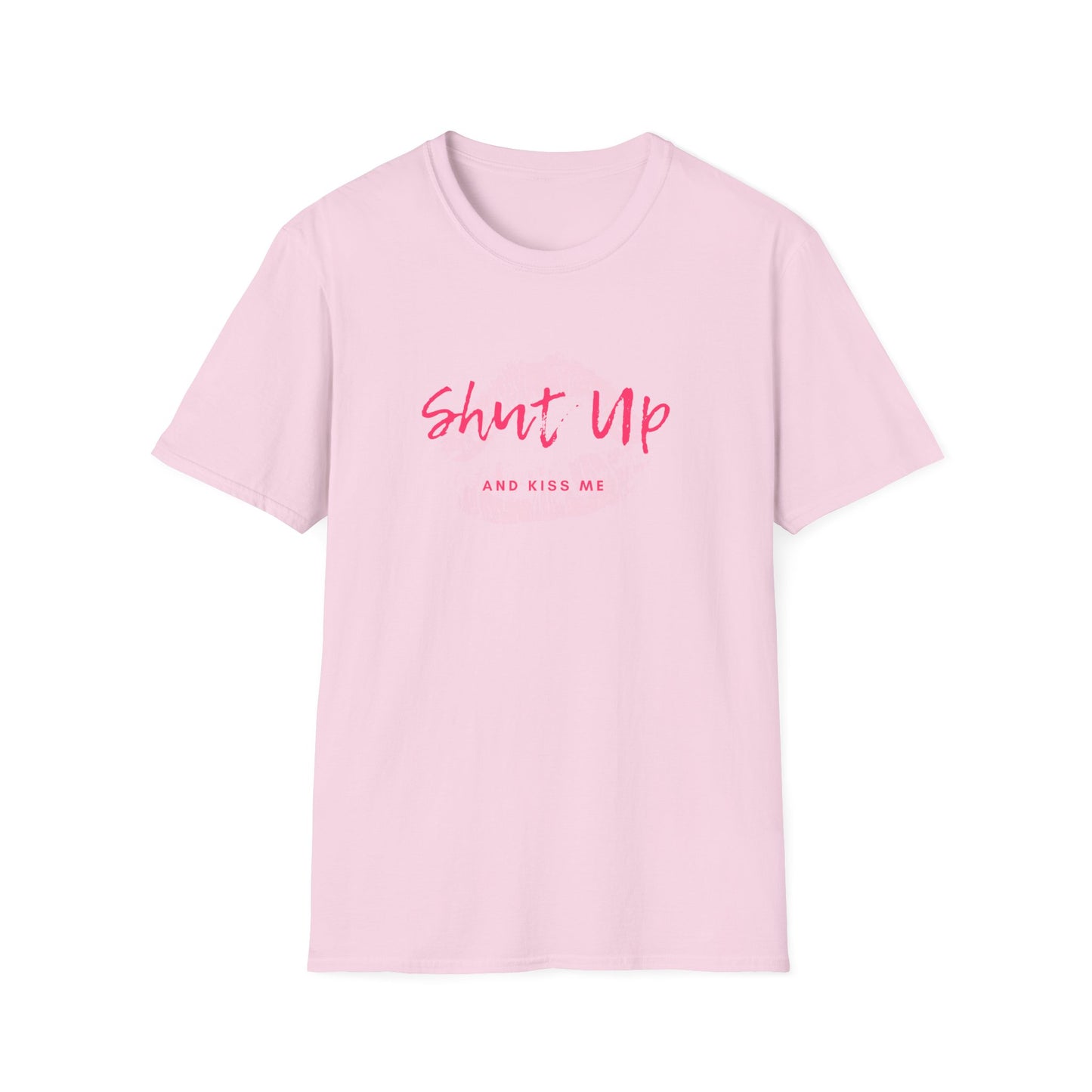 Shut up and Kiss me T-Shirt