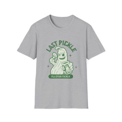 Last Pickle I'll ever tickle T-Shirt