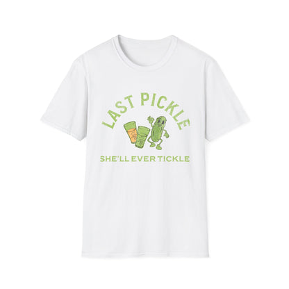 Last Pickle she'll ever tickle T-Shirt