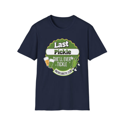 Last Pickle she'll ever tickle T-Shirt