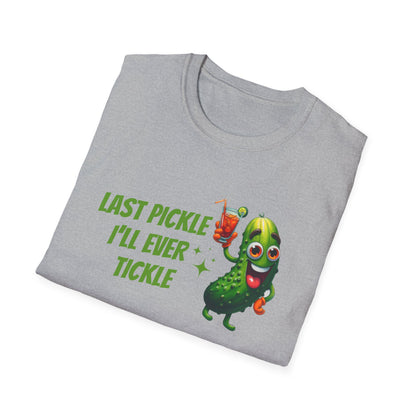 Last pickle I'll ever tickle T-Shirt