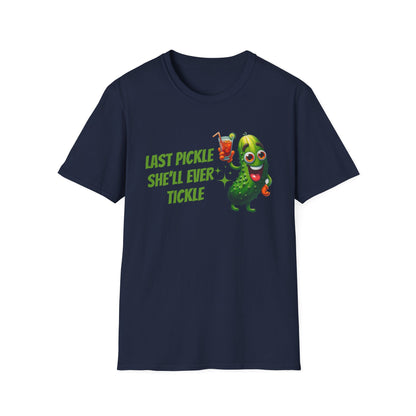 Last pickle she'll ever tickle T-Shirt