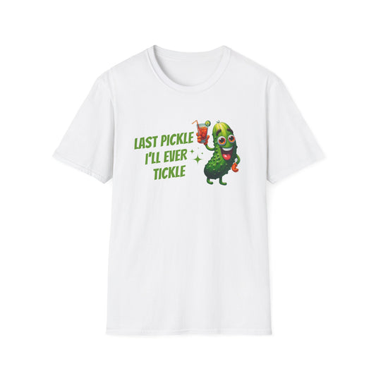 Last pickle I'll ever tickle T-Shirt