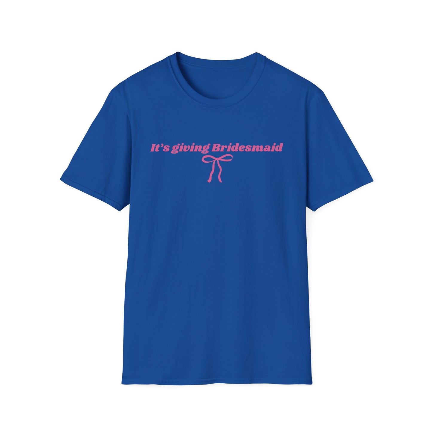 It's giving bridesmaid T-Shirt