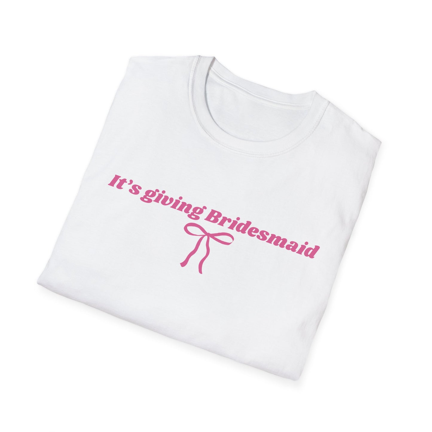 It's giving bridesmaid T-Shirt