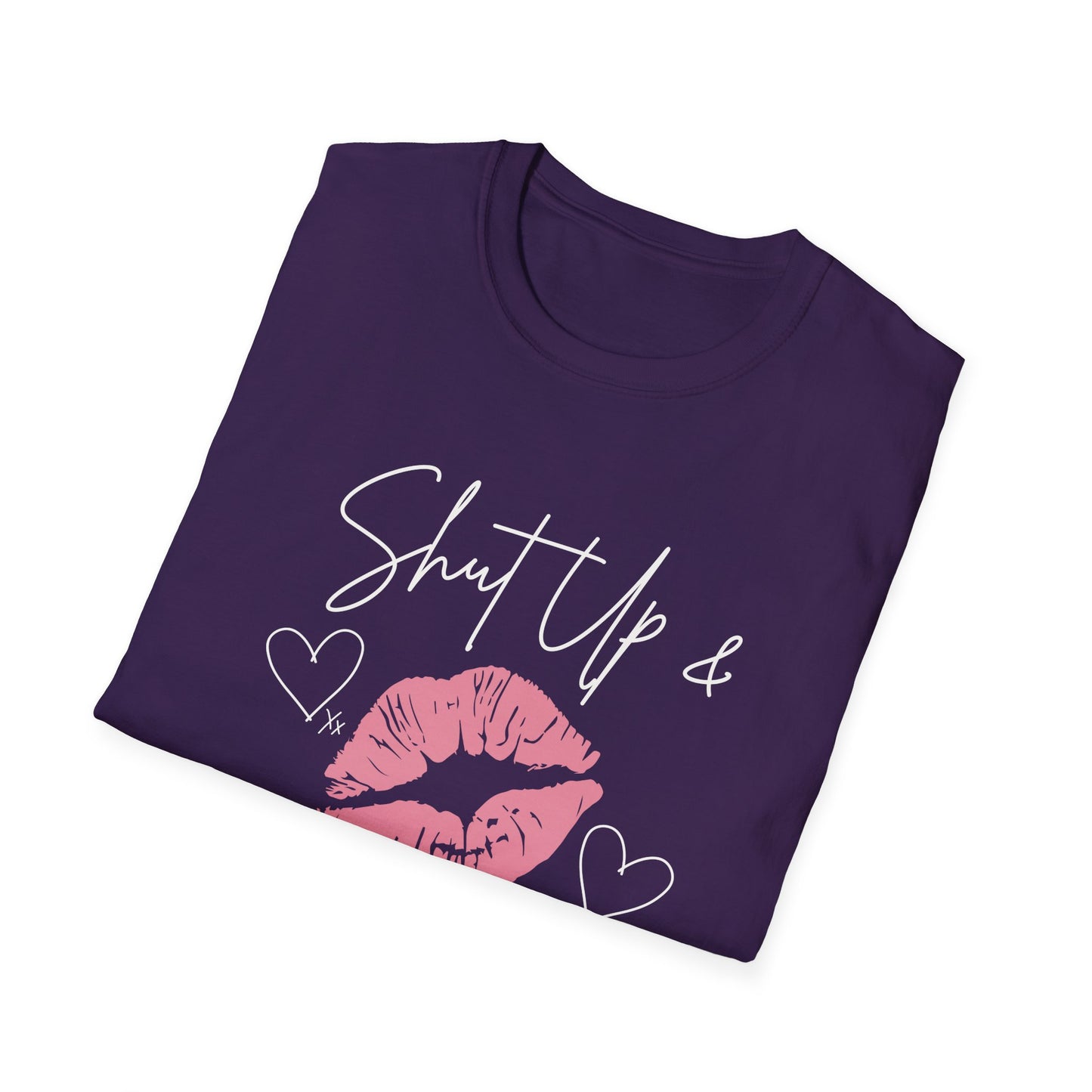 Shut Up and Kiss Me T-Shirt