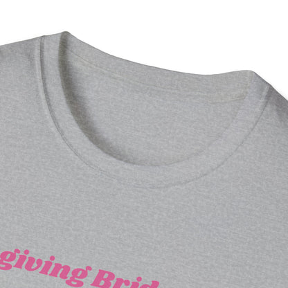 It's giving bridesmaid T-Shirt