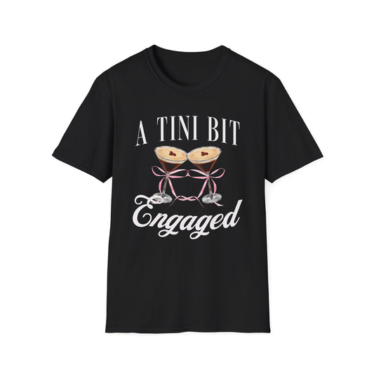 A Tini Bit Engaged Espresso Martini T-Shirt