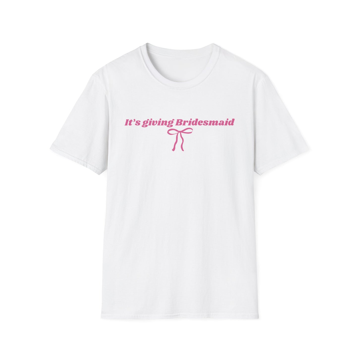 It's giving bridesmaid T-Shirt