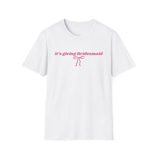 It's giving bridesmaid T-Shirt