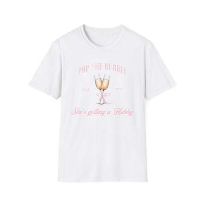 Pop the bubbly she's getting a hubby 2025 T-Shirt