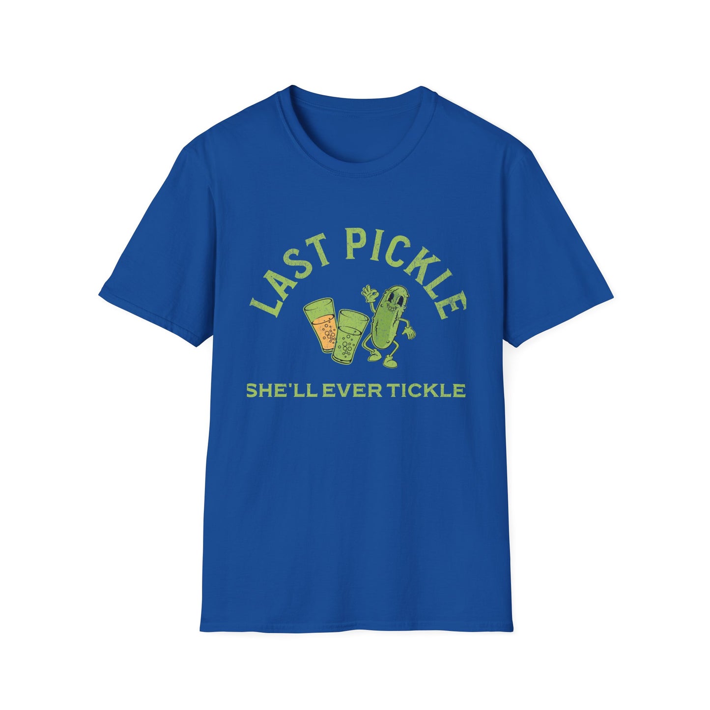 Last Pickle she'll ever tickle T-Shirt