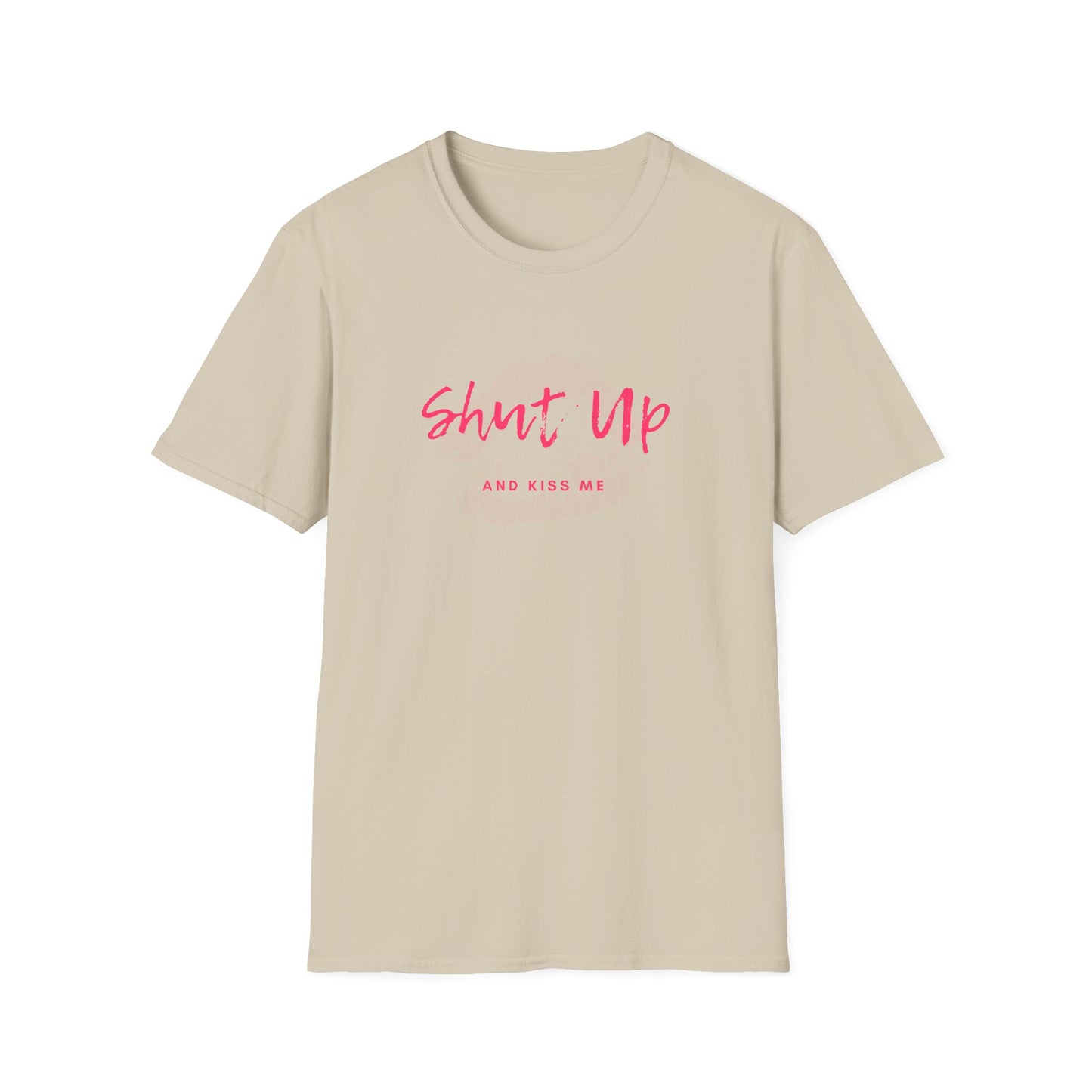 Shut up and Kiss me T-Shirt