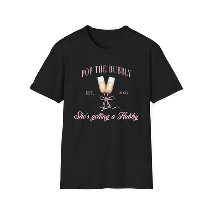 Pop the bubbly she's getting a hubby 2025 T-Shirt