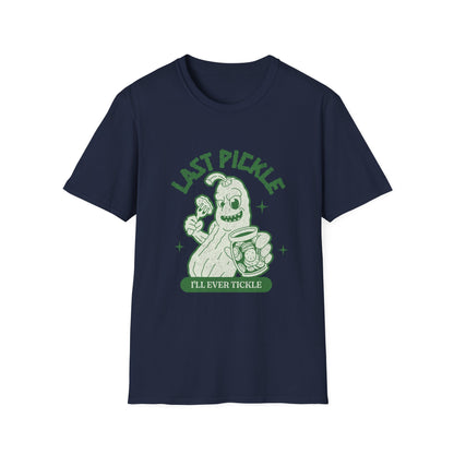 Last Pickle I'll ever tickle T-Shirt