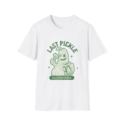 Last Pickle I'll ever tickle T-Shirt