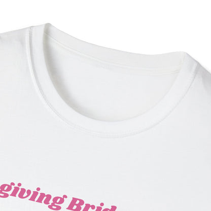 It's giving bridesmaid T-Shirt