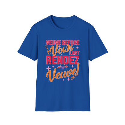 Veuve before vows last rendez veuve T-Shirt