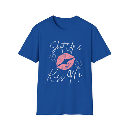 Shut Up and Kiss Me T-Shirt