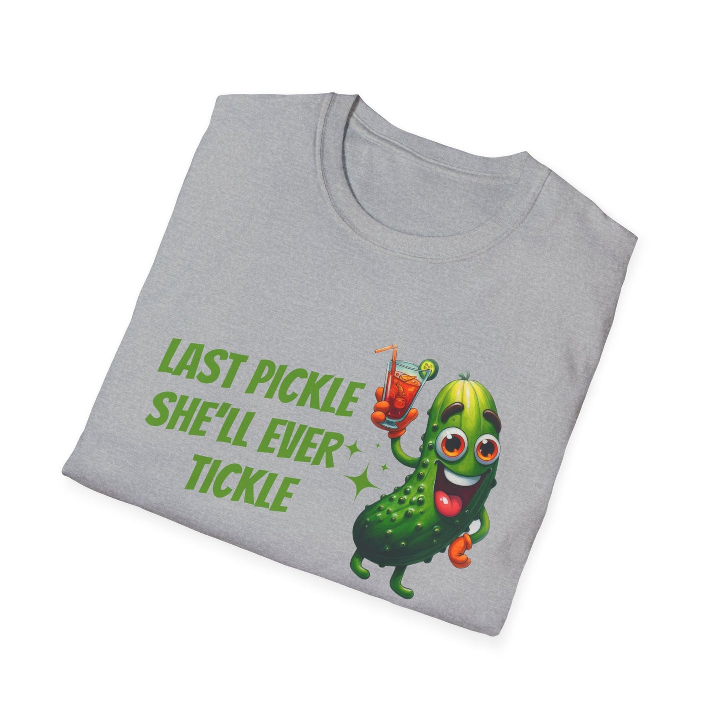 Last pickle she'll ever tickle T-Shirt