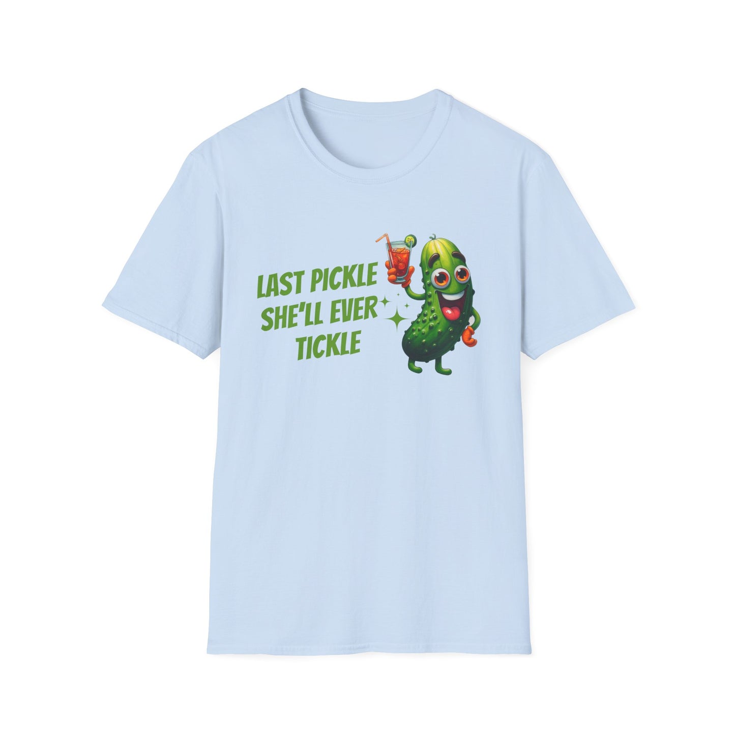 Last pickle she'll ever tickle T-Shirt