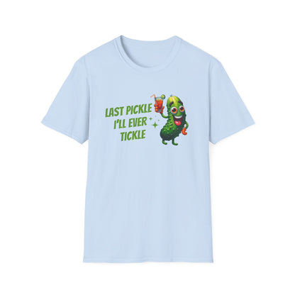 Last pickle I'll ever tickle T-Shirt