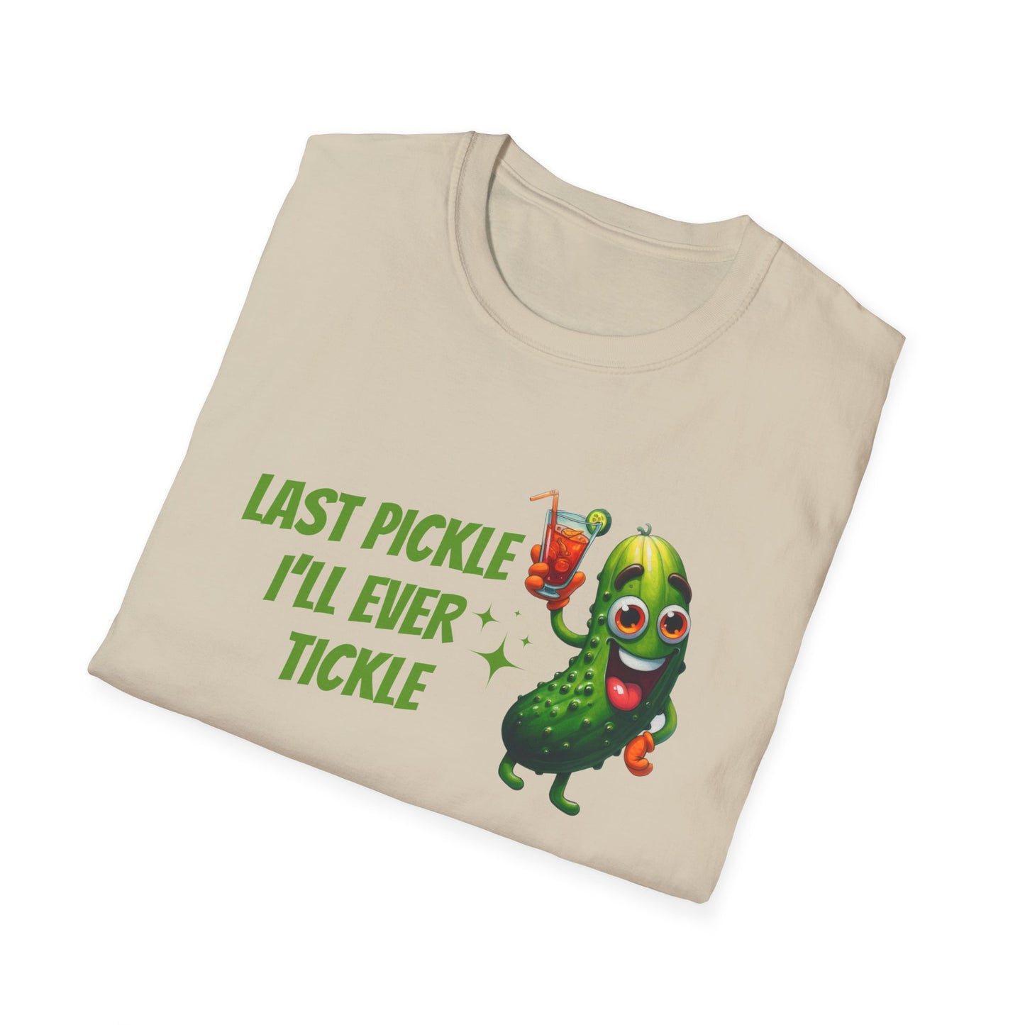 Last pickle I'll ever tickle T-Shirt