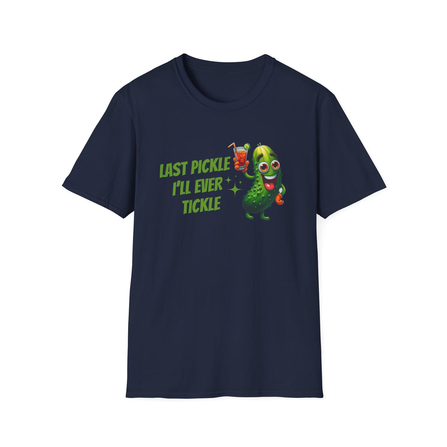 Last pickle I'll ever tickle T-Shirt