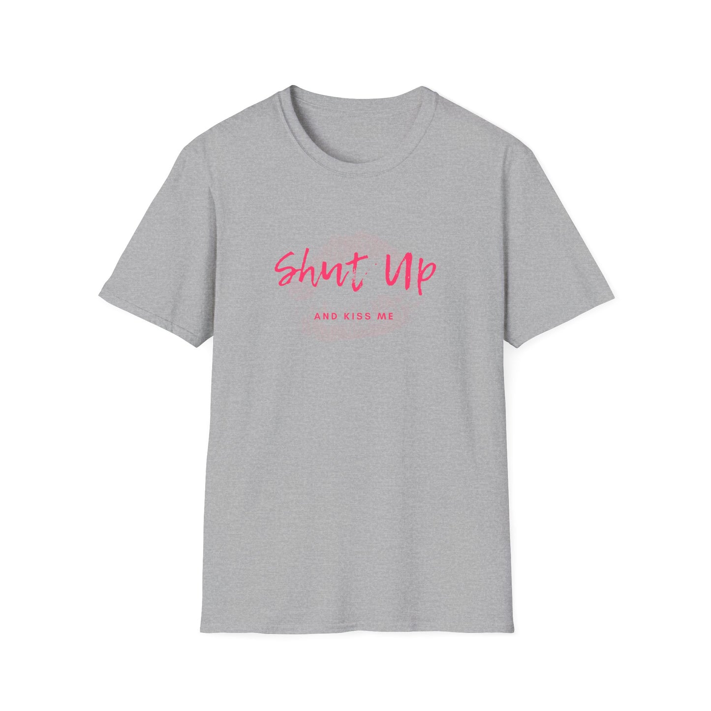 Shut up and Kiss me T-Shirt