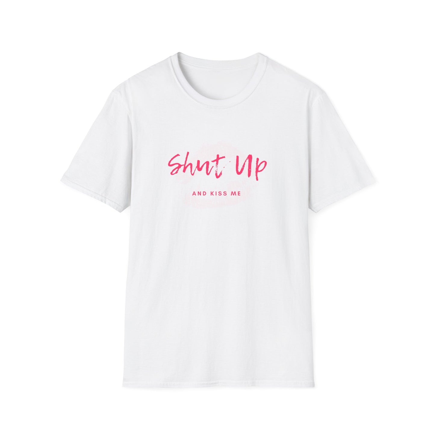 Shut up and Kiss me T-Shirt