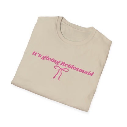 It's giving bridesmaid T-Shirt