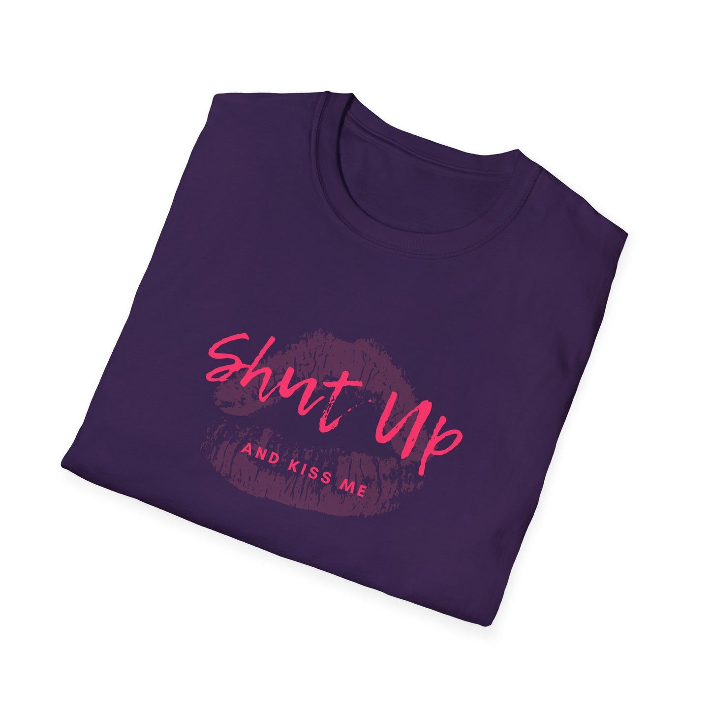 Shut up and Kiss me T-Shirt