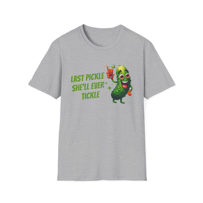 Last pickle she'll ever tickle T-Shirt