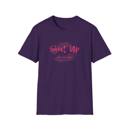 Shut up and Kiss me T-Shirt